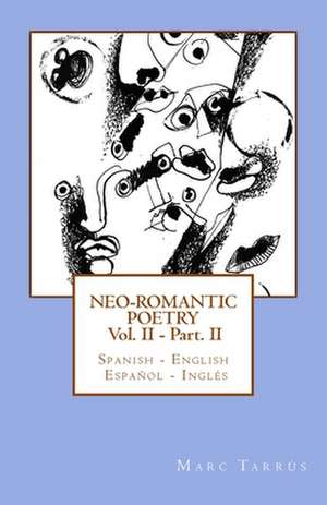 Neo-Romantic Poetry Vol II - Part II de Marc Tarrus