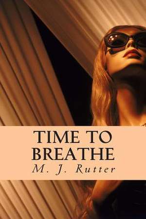 Time to Breathe de M. J. Rutter