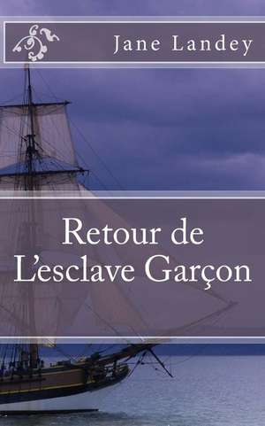 Retour de L'Esclave Garcon de Jane Landey