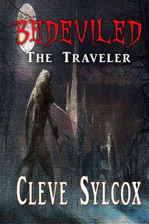 Bedeviled - The Traveler de Cleve Sylcox