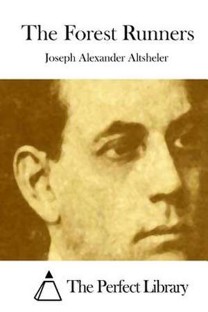 The Forest Runners de Joseph Alexander Altsheler