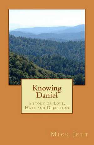 Knowing Daniel de Mick Jett