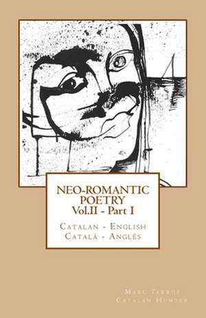 Neo-Romantic Poetry Vol. II - Part. I de Marc Tarrus