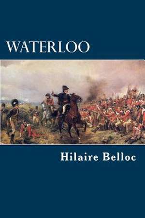 Waterloo de Hilaire Belloc