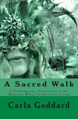 A Sacred Walk de Carla Goddard Msc D.