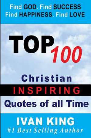 Top 100 Christian Quotes of All Time de Ivan King