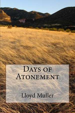 Days of Atonement de Lloyd H. Muller