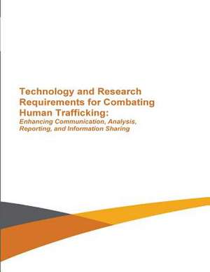 Technology and Research Requirements for Combating Human Trafficking de Us Dept of Energy