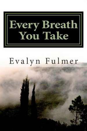 Every Breath You Take de Evalyn Fulmer