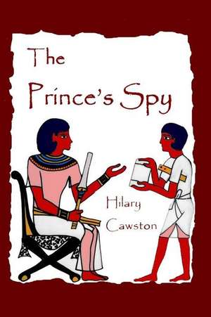 The Prince's Spy de Hilary Cawston