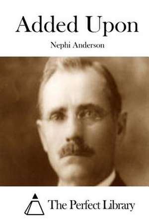 Added Upon de Nephi Anderson