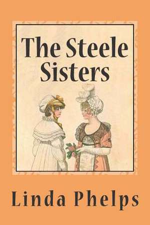 The Steele Sisters de Linda Phelps