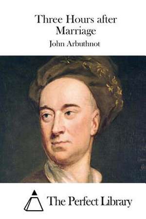 Three Hours After Marriage de John Arbuthnot