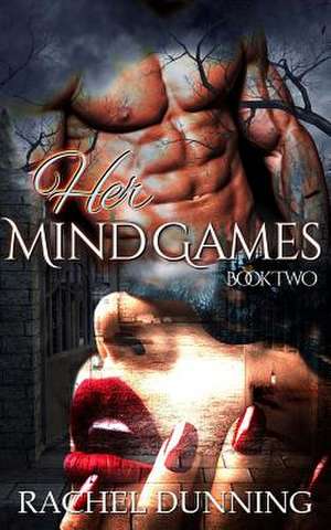 Her Mind Games de Rachel Dunning