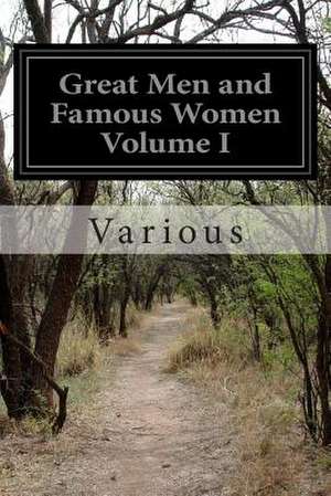 Great Men and Famous Women Volume I de Various