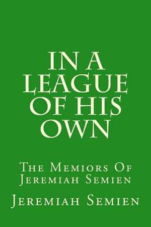 In a League of His Own de Jeremiah Semien