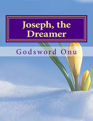 Joseph, the Dreamer de Onu, Apst Godsword Godswill