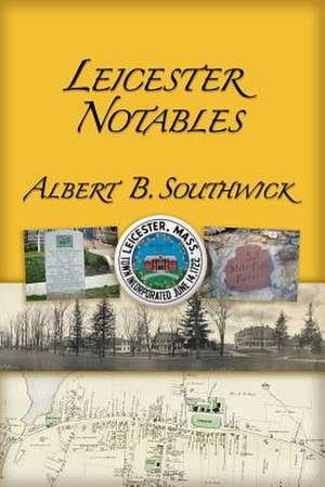 Leicester Notables de Southwick, Albert B.