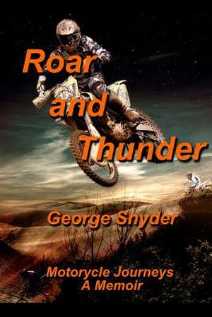 Roar and Thunder de George Snyder