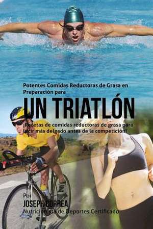 Potentes Comidas Reductoras de Grasa En Preparacion Para Un Triatlon de Correa (Nutricionista Deportivo Certific