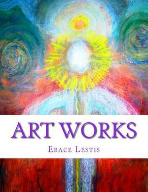 Art Works de Erace Lestis