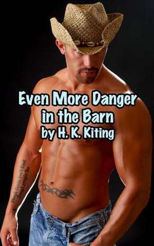 Even More Danger in the Barn de H. K. Kiting