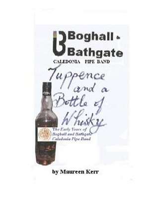 Tuppence and Bottle of Whisky de Mrs Maureen Kerr