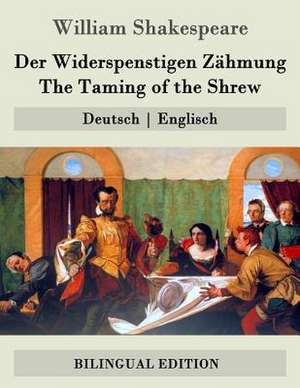 Der Widerspenstigen Zahmung / The Taming of the Shrew de William Shakespeare