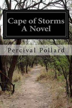 Cape of Storms a Novel de Percival Pollard