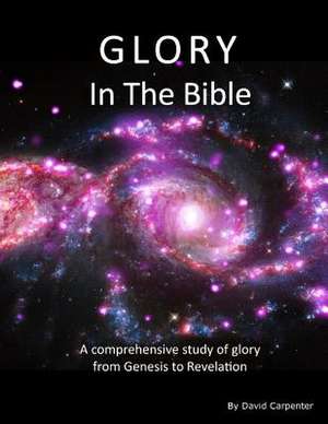 Glory in the Bible de David Carpenter