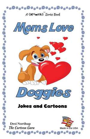 Moms Love Doggies de Desi Northup