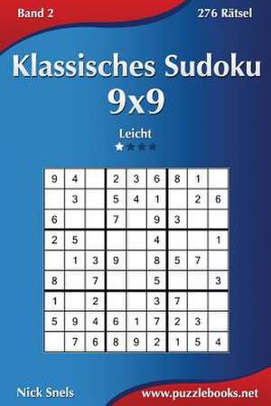 Klassisches Sudoku 9x9 - Leicht - Band 2 - 276 Ratsel de Nick Snels