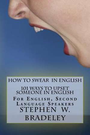 How to Swear in English de Prof Stephen W. Bradeley