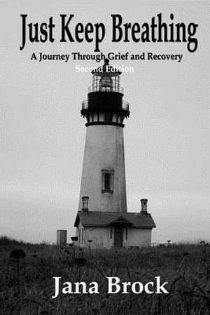 Just Keep Breathing - Second Edition de Jana Brock