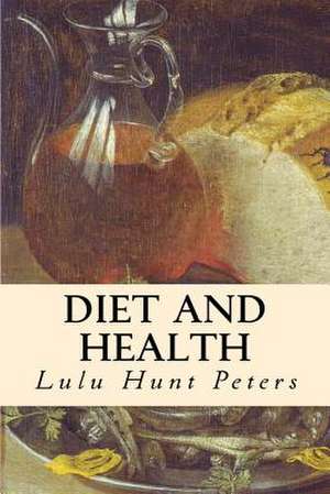 Diet and Health de Lulu Hunt Peters