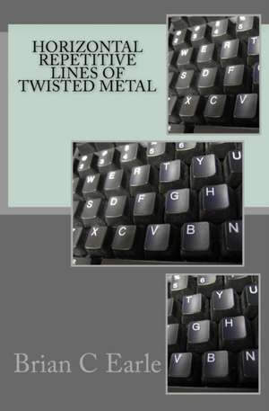 Horizontal Repetitive Lines of Twisted Metal de Earle, Brian C.