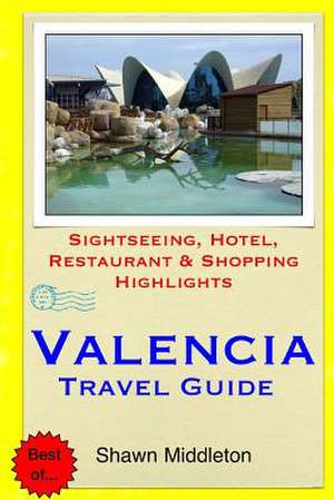 Valencia Travel Guide de Shawn Middleton