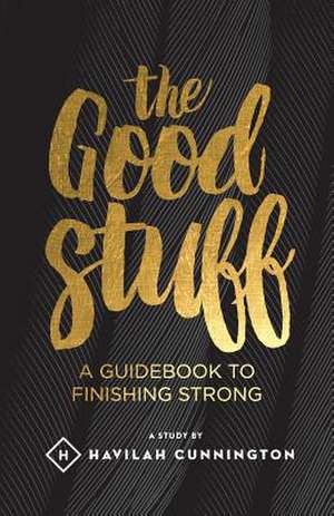 The Good Stuff de Havilah M. Cunnington