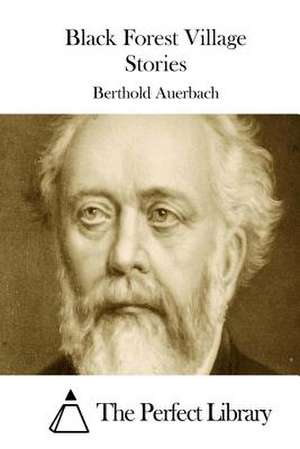 Black Forest Village Stories de Berthold Auerbach