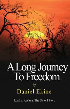 A Long Journey to Freedom de Daniel Ekine