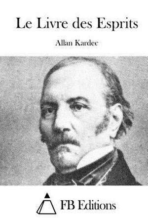 Le Livre Des Esprits de Allan Kardec