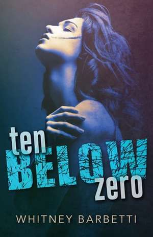 Ten Below Zero de Whitney Barbetti