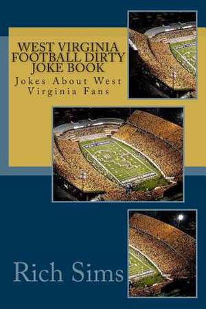 West Virginia Football Dirty Joke Book de Rich Sims