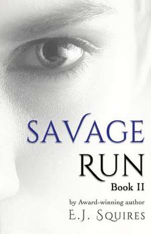 Savage Run 2 de E. J. Squires