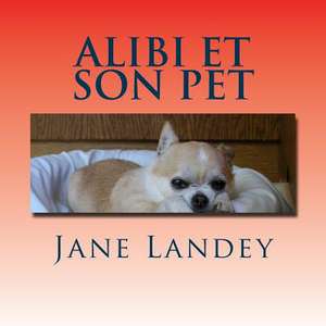 Alibi Et Son Pet de Jane Landey