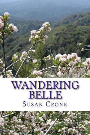 Wandering Belle de Susan R. Cronk