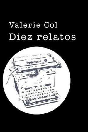 Diez Relatos de Valerie Col