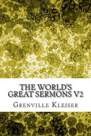 The World's Great Sermons V2 de Grenville Kleiser