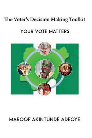 The Voters Decision Making Toolkit de MR Maroof a. Adeoye