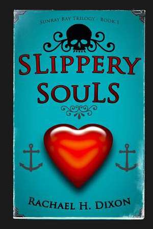 Slippery Souls (Paranormal Fiction) de Rachael H. Dixon